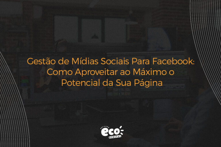 Gestão de Mídias Sociais Para Facebook Como Aproveitar ao Máximo o