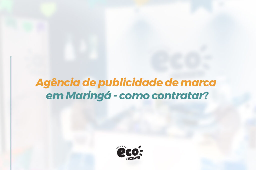 Agência de publicidade de marca em Maringá