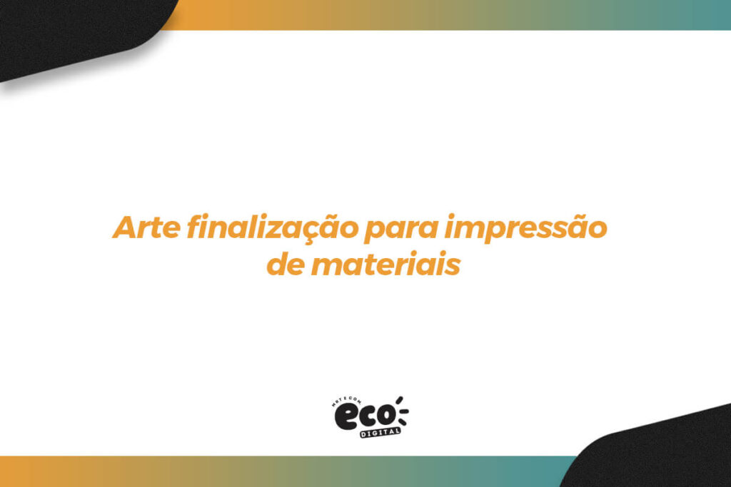 arte finalizacao para empressao de materiais