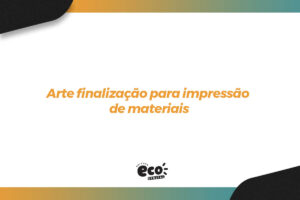 arte finalizacao para empressao de materiais