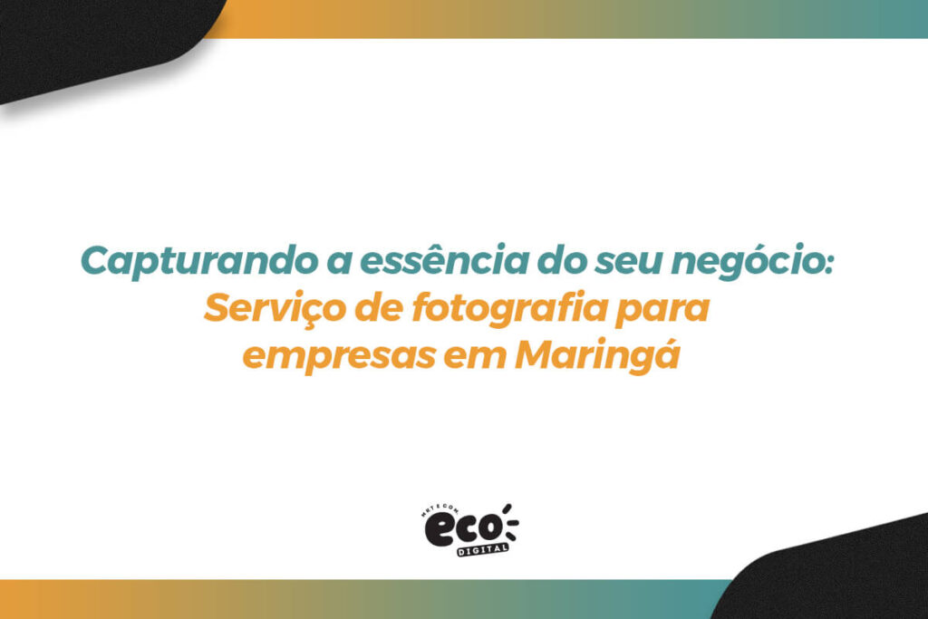 capturando a essencia do seu negocio. servico de fotografia para empresas em maringa