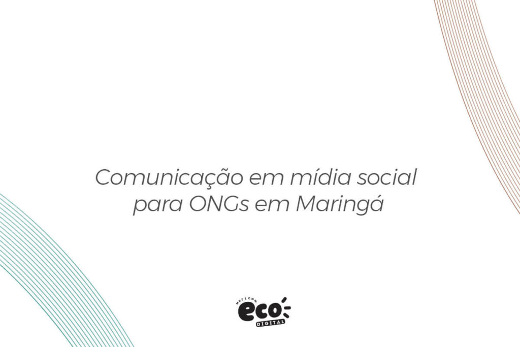Comunicação em mídia social para ONGs em Maringá