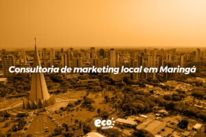 Consultoria de marketing local em Maringá