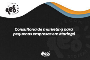 Consultoria de marketing para pequenas empresas em Maringá