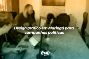 Design gráfico em Maringá para campanhas políticas