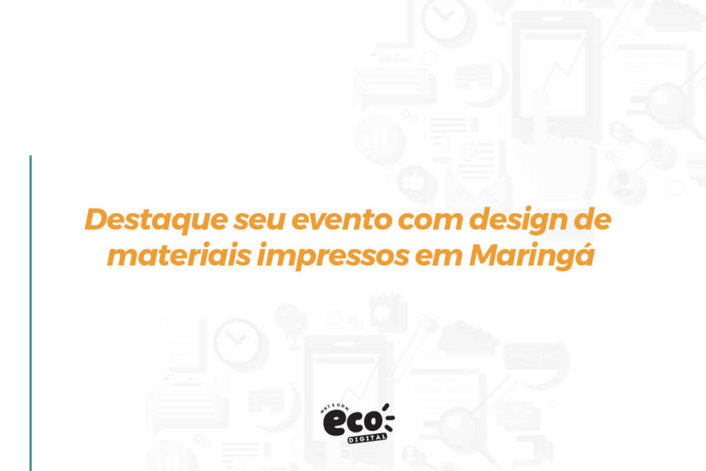 destaque seu evento com design de materiais impressos em maringa