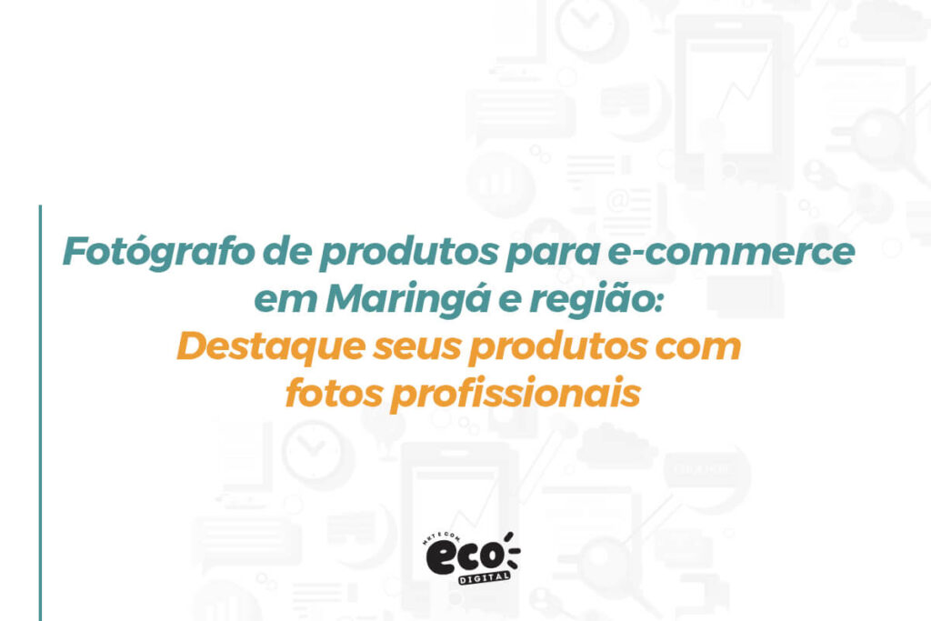 fotografo de produtos para ecommerce em maringa e regiao. destaque seus produtos com fotos profissionais