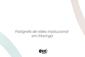 Fotógrafo de vídeo institucional em Maringá