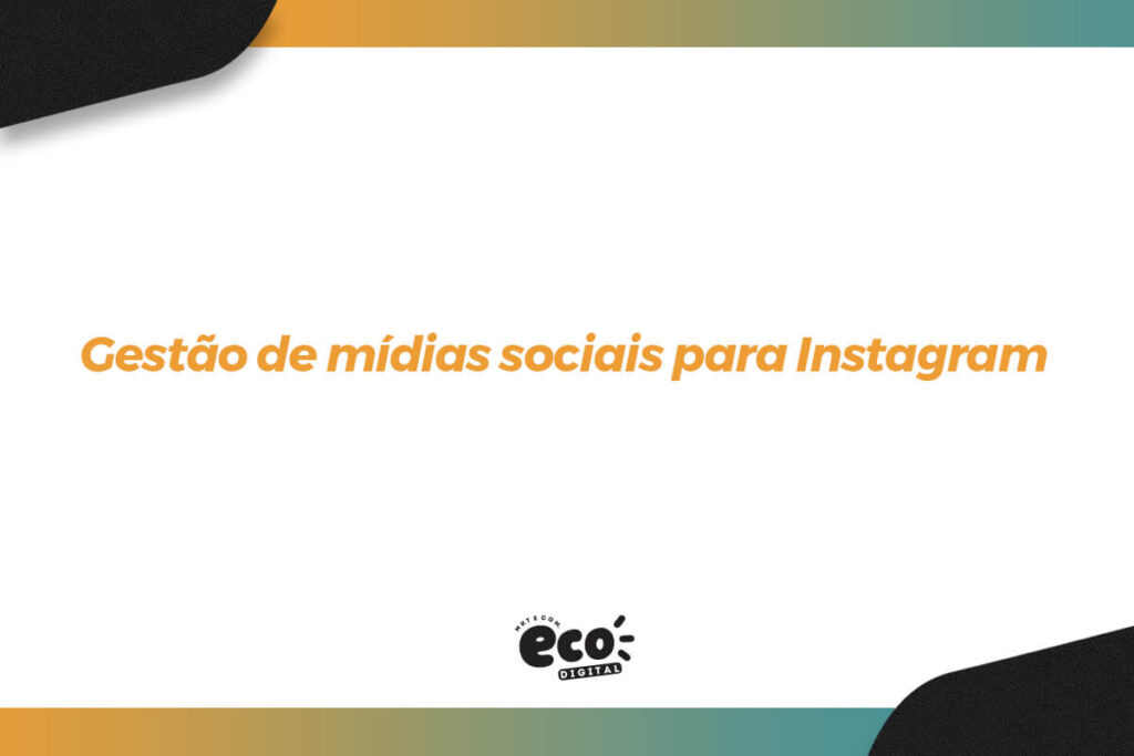 Gestão de mídias sociais para Instagram