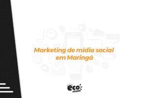 Marketing de mídia social em Maringá