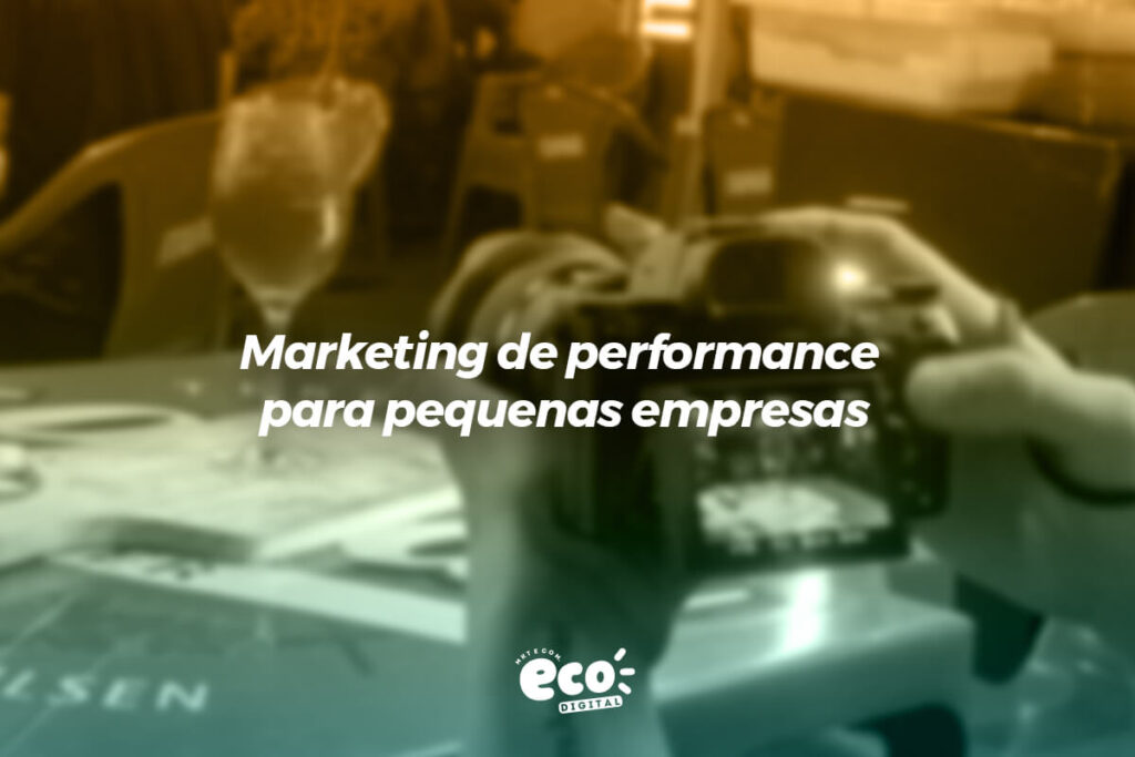 Marketing de performance para pequenas empresas