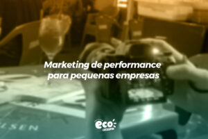 Marketing de performance para pequenas empresas