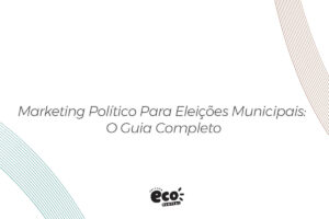 marketing politico para eleicoes municipais. o guia completo
