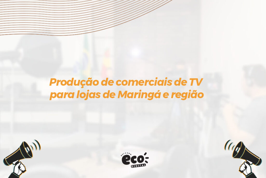 Produção de comerciais de TV para lojas de Maringá e região