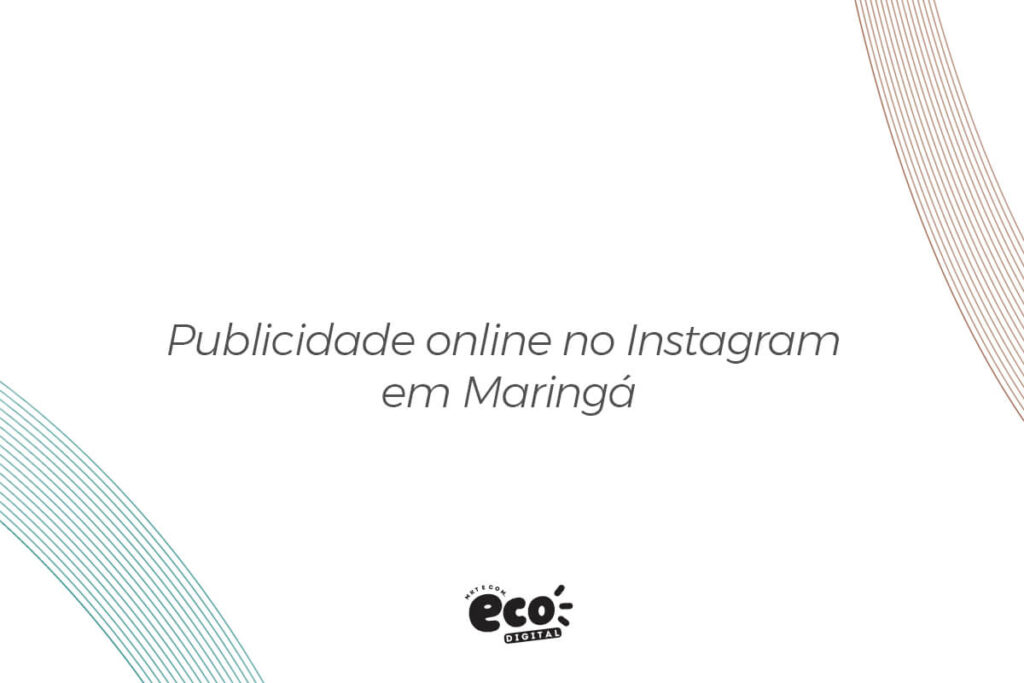 Publicidade online no Instagram em Maringá