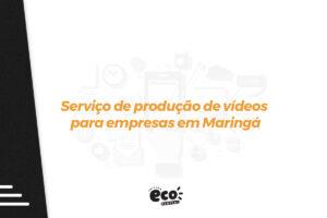 Serviço de produção de vídeos para empresas em Maringá