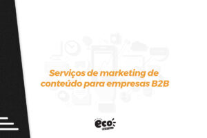 Serviços de marketing de conteúdo para empresas B2B